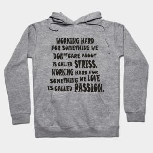 BLACK WORKING MOTIVATION- STRESS AND PASSION Hoodie